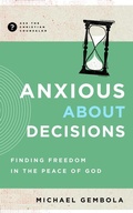 Cover: Anxious about Decisions - New Growth Press