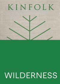 Abbildung von: Kinfolk Wilderness - Artisan Books