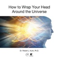 Cover: How to Wrap Your Head Around the Universe - Learn25