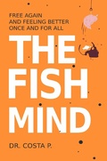Cover: The Fish Mind : Free again and feeling better once and for all - Babelcube Inc.