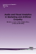 Cover: Audio and Visual Analytics in Marketing and Artificial Empathy - now publishers Inc