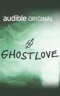 Cover: Ghostlove - Audible Studios on Brilliance
