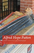 Cover: Alfred Hope Patten and the Shrine of our Lady of Walsingham - Sacristy Press