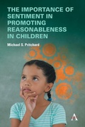Cover: The importance of sentiment in promoting reasonableness in children - Anthem Press