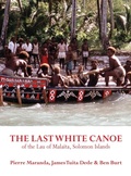 Cover: The Last White Canoe of the Lau of Malaita, Solomon Islands - Sean Kingston Publishing