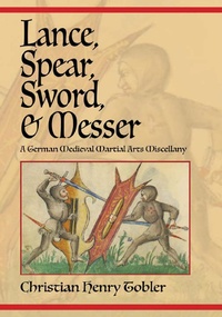 Abbildung von: Lance, Spear, Sword, and Messer - FreeLance Academy Press