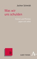 Cover: Was wir uns schulden - Karl Alber Verlag