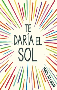 Abbildung von: Te daria el sol / I'll Give You the Sun - Penguin Random House Grupo Editorial