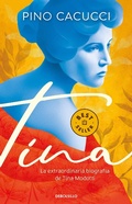 Cover: Tina: La extraordinaria biografia de Tina Modotti / Tina: Modotti's Extraordinary Biography - Penguin Random House Grupo Editorial