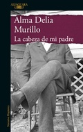 Cover: La cabeza de mi padre / My Father's Head - Penguin Random House Grupo Editorial