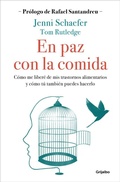 Cover: En paz con la comida: Lo que tu trastorno no quiere que sepas / Life Without Ed - Grijalbo