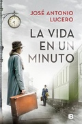 Cover: La vida en un minuto / Life in a Minute - Ediciones B, SA