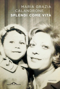 Abbildung von: Splendi come vita - Ponte alle Grazie