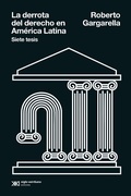 Cover: La derrota del derecho en Am&eacute;rica Latina - Siglo XXI Editores