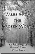 Cover: Tales From the Frozen North - Moorhead Friends Writing Group