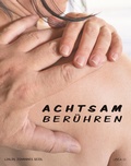 Cover: Achtsam ber&uuml;hren - Lisa Maria H&ouml;rner