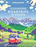 Cover: LONELY PLANET Bildband Legend&auml;re Roadtrips in Europa - Lonely Planet Deutschland ein Imprint von MAIRDUMONT