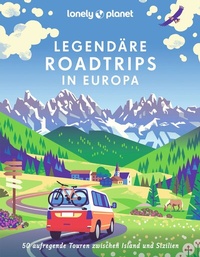 Abbildung von: LONELY PLANET Bildband Legendäre Roadtrips in Europa - Lonely Planet Deutschland ein Imprint von MAIRDUMONT