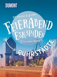 Abbildung von: 52 kleine & große Feierabend-Eskapaden Ruhrstädte - DuMont Reiseverlag