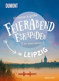 Abbildung von: 52 kleine & große Feierabend-Eskapaden in Leipzig - DuMont Reiseverlag