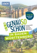 Cover: DUMONT #genausosch&ouml;n in Baden-W&uuml;rttemberg - DuMont Reiseverlag