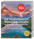 Cover: Die 125 sch&ouml;nsten Wanderungen auf allen Kontinenten - Dorling Kindersley Reisef&uuml;hrer