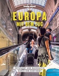 Abbildung von: LONELY PLANET Bildband Entdecke Europa mit dem Zug - Lonely Planet Deutschland ein Imprint von MAIRDUMONT
