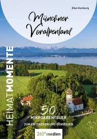 Abbildung von: Münchner Voralpenland - HeimatMomente - 360° medien