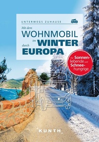 Abbildung von: KUNTH Mit dem Wohnmobil im Winter durch ganz Europa - Kunth Verlag