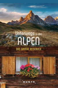 Abbildung von: KUNTH Unterwegs in den Alpen - Kunth Verlag