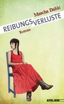 Cover: Reibungsverluste - Edition Atelier