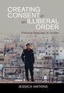 Cover: Creating Consent in an Illiberal Order - Cambridge University Press