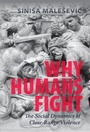 Cover: Why Humans Fight - Cambridge University Press