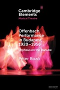 Cover: Offenbach Performance in Budapest, 1920-1956 - Cambridge University Press