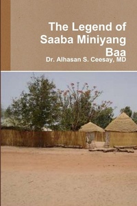 Abbildung von: The Legend of Saaba Miniyang Baa - Lulu.com