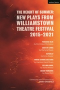Cover: The Height of Summer: New Plays from Williamstown Theatre Festival 2015-2021 - Methuen Drama