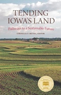 Cover: Tending Iowa's Land - University of Iowa Press
