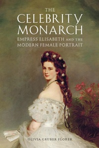 Abbildung von: The Celebrity Monarch - University of Delaware Press