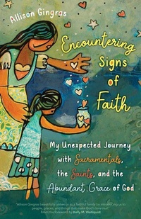 Enlarge image Cover: Encountering Signs of Faith - Ave Maria Press