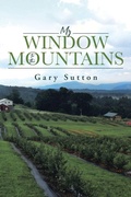 Cover: My Window to the Mountains - Page Publishing Inc.