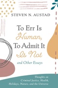 Cover: To Err Is Human, To Admit It Is Not and Other Essays - Wipf and Stock Publishers