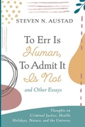 Cover: To Err Is Human, to Admit It Is Not and Other Essays - Resource Publications (CA)