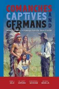 Enlarge image Cover: Comanches, Captives, and Germans - State House Press / McWhiney Foundation Press