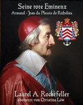 Cover: Seine rote Eminenz: Armand-Jean du Plessis de Richelieu - Laurel A. Rockefeller Books