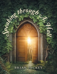 Enlarge image Cover: Speaking Through A. Hall - WestBow Press