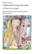 Cover: A Blind Man Crazy for Color. A Tribute to Leon Angely - Dominantstar