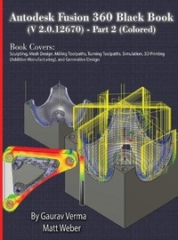 Abbildung von: Autodesk Fusion 360 Black Book (V 2.0.12670) - Part 2 (Colored) - CADCAMCAE Works
