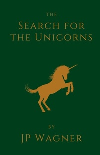 Enlarge image Cover: The Search for the Unicorns - J P Wagner