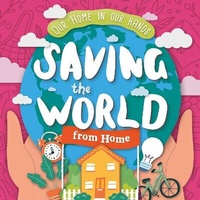 Enlarge image Cover: Saving The World From Home - BookLife Publishing
