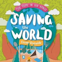 Enlarge image Cover: Saving The World Outside - BookLife Publishing